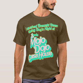 Jag krossade Brewski Öl vid Mojo Dojo Casa Hous T Shirt