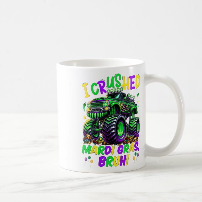 Jag krossade Mardi Gras Bruh Monster Lastbil Mardi Kaffemugg (Höger)