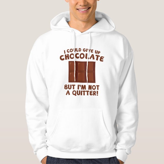 Jag kunde Ge upp choklad Hoodie (Framsida)