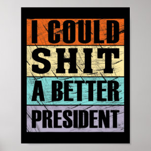 Jag Kunde Ha En Bättre President Anti-trump-protes Poster