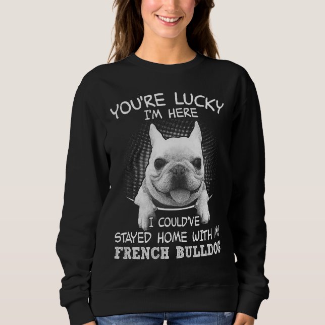 Jag kunde ha stannat hemma med min Fransk Bulldog T Shirt (Framsida)