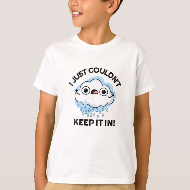 Jag kunde inte Behålla den i Funny Cloud Pun T Shirt (Framsida)