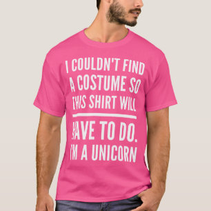 Jag kunde inte hitta en kostym så det här skeppet t shirt