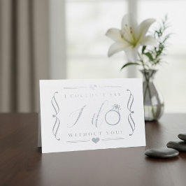 Jag kunde inte säga att jag gör utan dig | Silver  Folierat Kort