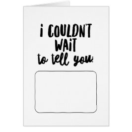 Jag kunde inte vänta på att säga.. OBS kort