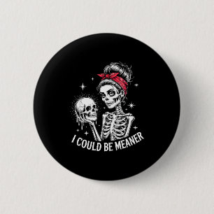 Jag kunde vara elakare Roliga kvinnors citat skele Knapp