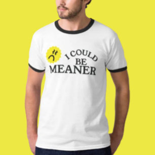 Jag kunde vara elakare Roligt Citat T-shirt