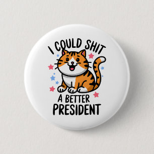 Jag Kunde Vara En Bättre President Rolig Anti Trum Knapp