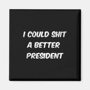 Jag Kunde Vara En Bättre President Roligt Anti Tru Magnet