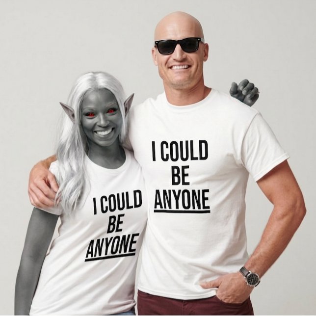 Jag kunde vara vem som helst (Design 1) T Shirt (Skapare uppladdad)