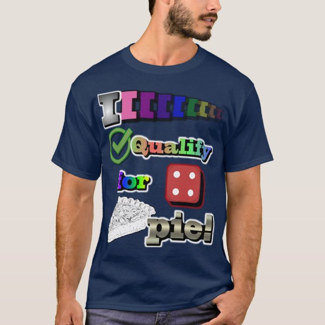 Jag kvalificerar mig för paj! t shirt (Framsida)