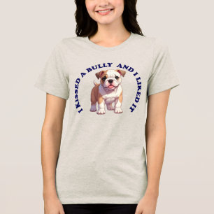 Jag kysste en amerikansk bulldogg-valp t shirt