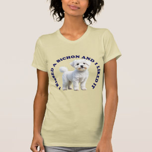 Jag kysste en Bichon Frise-valp T Shirt