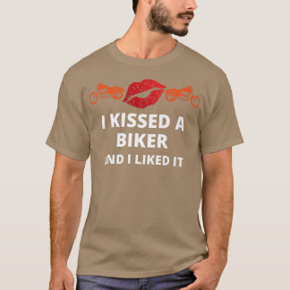Jag kysste en biker och gillade den lustiga bikern t shirt