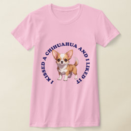Jag kysste en chihuahua-valp t shirt