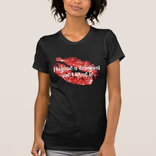 Jag kysste en ekorre, och jag gillade den! - tee shirt (Framsida)