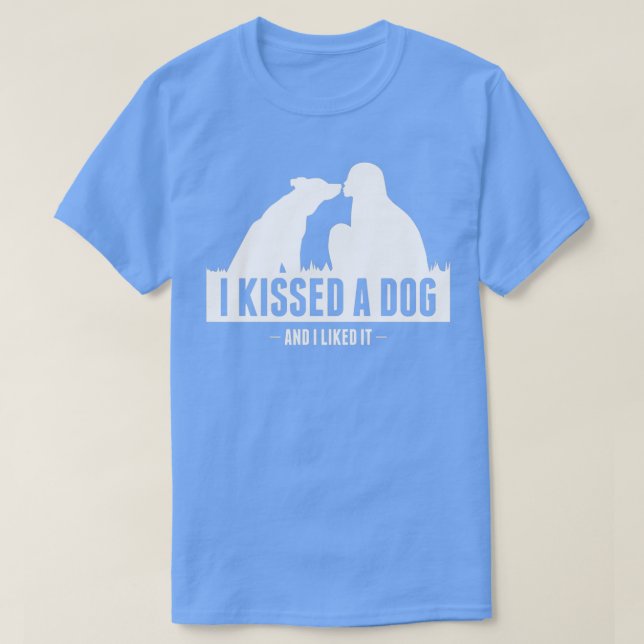 Jag kysste en hund och gillade den samlingen t shirt (Design framsida)