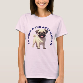 Jag kysste en mopsvalp t shirt