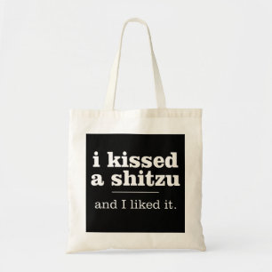 Jag kysste en Shitzu och jag tyckte om det Tygkasse