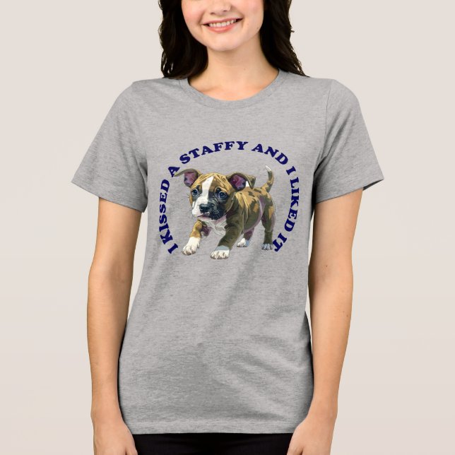 Jag kysste en Staffy-valp T Shirt (Framsida)