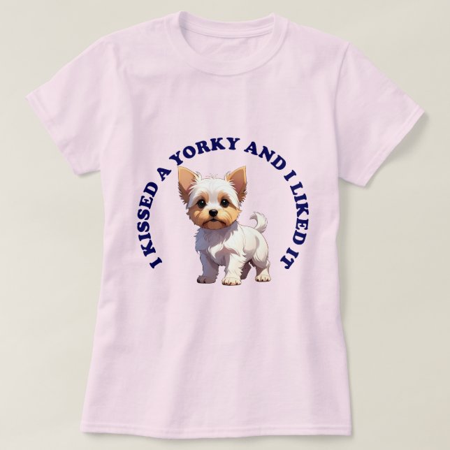 Jag kysste en Yorky-valp T Shirt (Design framsida)