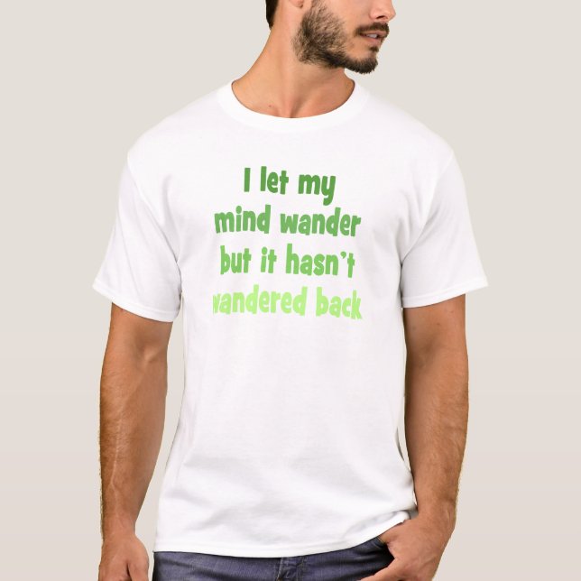 Jag l5At mitt för att vara besvärad irrar Tee Shirt (Framsida)