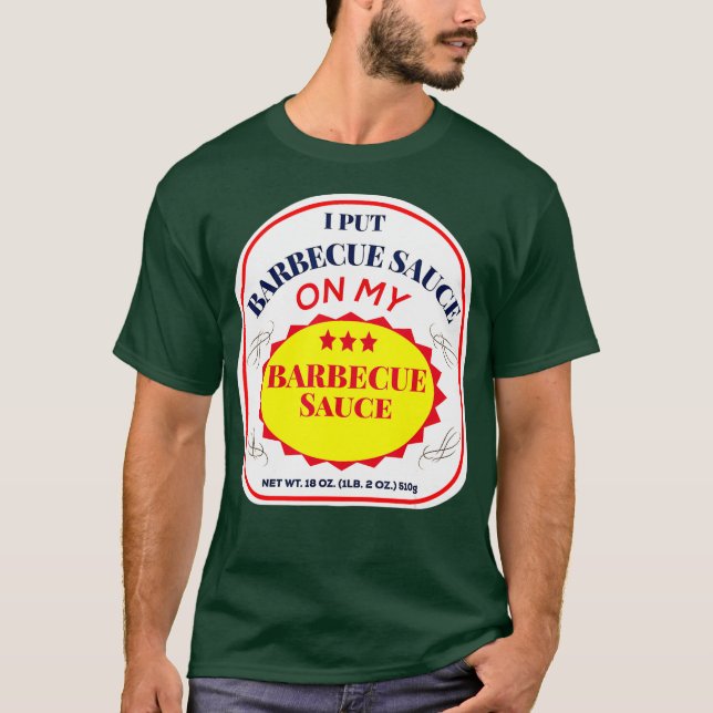Jag la Barbecue Sauce på min barbecue Sauce T Shirt (Framsida)