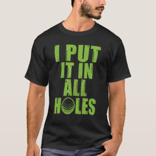 Jag la den i Hål Mini Golf T Shirt