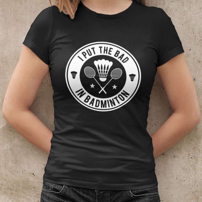 Jag la det onda i Badminton T Shirt (Skapare uppladdad)