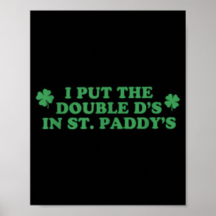 Jag la Double Ds i St Paddys Day St Patricks Poster