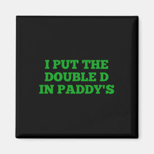 Jag la Dubbla D i Paddy's Funny Irish Patricks Magnet