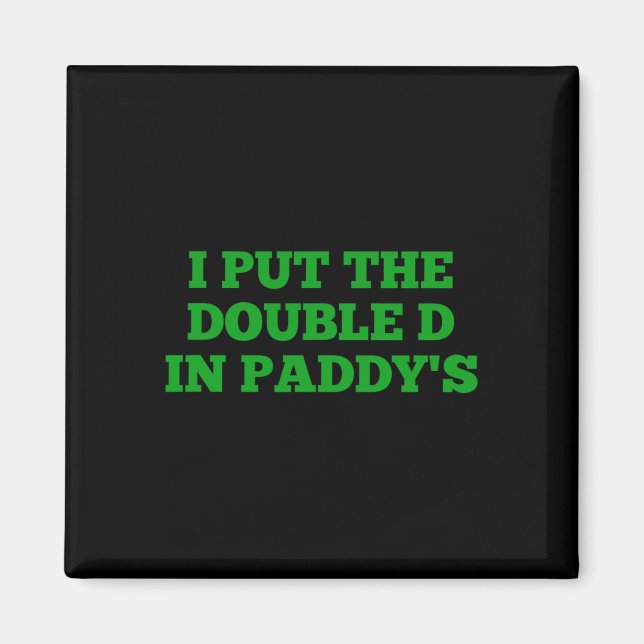 Jag la Dubbla D i Paddy's Funny Irish Patricks Magnet (Framsidan)