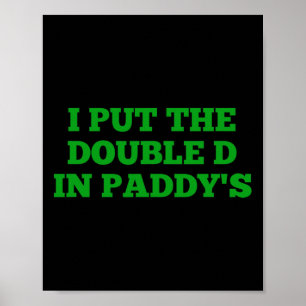 Jag la Dubbla D i Paddy's Funny Irish Patricks Poster