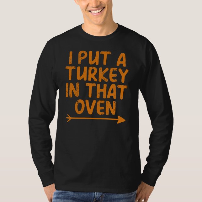 Jag la en kalkon i ugnen, Thanksgiving Manar T Shirt (Framsida)