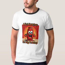 Jag la Ketchup på min Ketchup, lustig, tecknad T Shirt