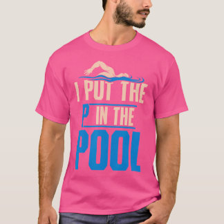 Jag la P i Bassäng, som simmar Bassäng dykning T Shirt