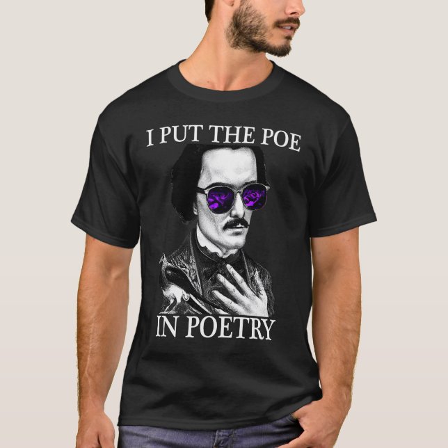 Jag la POE i POETRY Edgar Allen Poe Poetry T Shirt (Framsida)