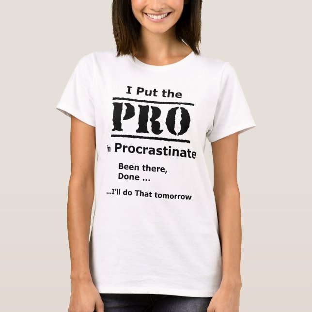 Jag la Pro i Procrastinate T Shirt (Framsida)