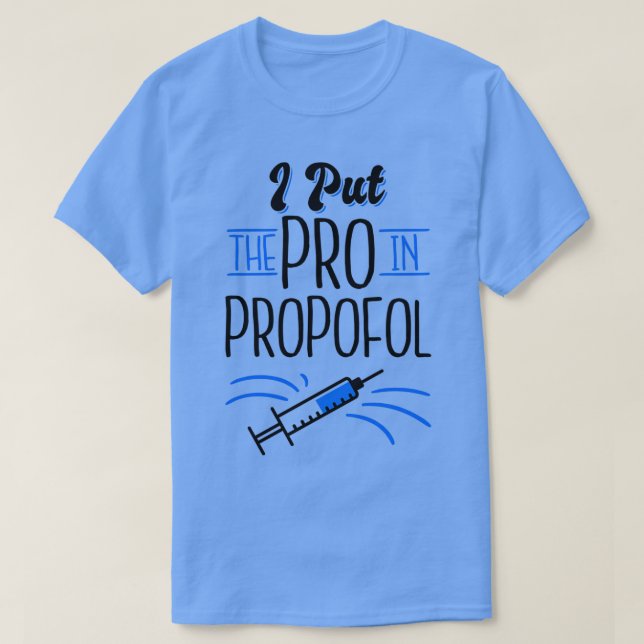 Jag la Pro in Propofol Physician Anesthesiologi T Shirt (Design framsida)