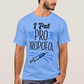 Jag la Pro in Propofol Physician Anesthesiologi T Shirt