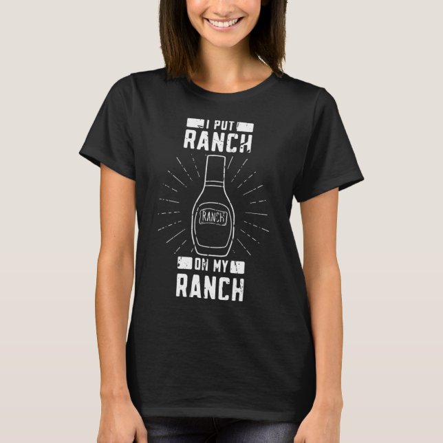 Jag la ranch på min ranch, kokt Barbecue Kött Ranc T Shirt (Framsida)