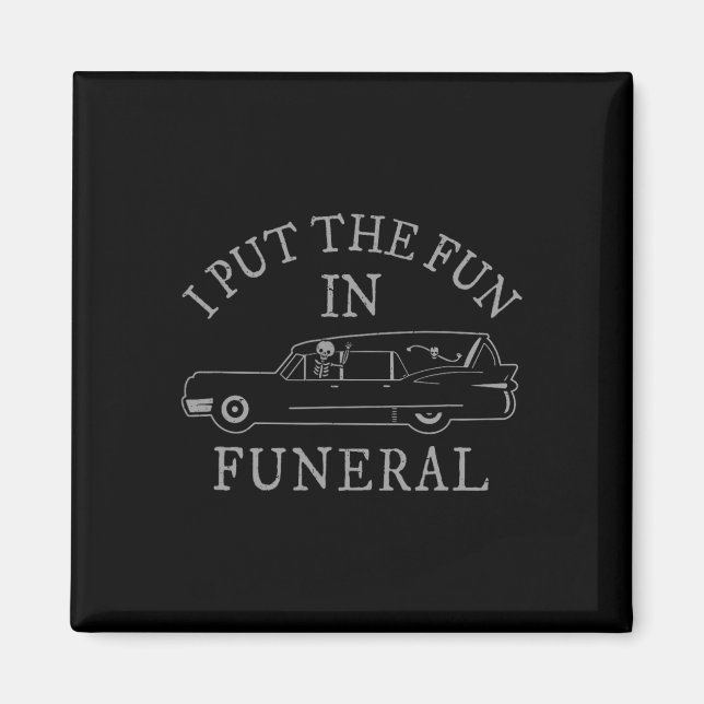 Jag la Roligten i den begravda Hearse Skeleton Fun Magnet (Framsidan)