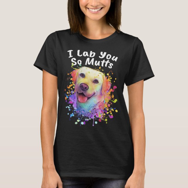 Jag Lab dig så mutter Labrador Retriever Hund avel T Shirt (Framsida)