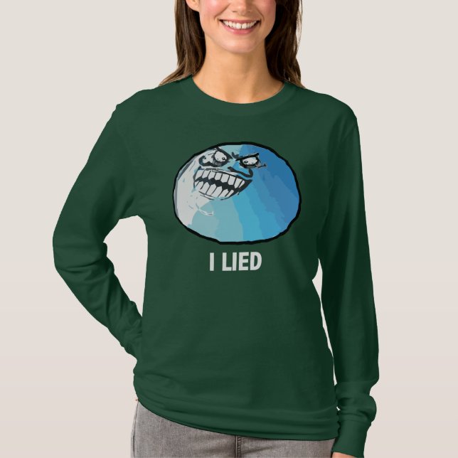 Jag låg ursinneansikte Meme Tee Shirt (Framsida)