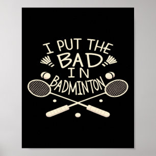 Jag lägger den dåliga i Badminton-Idrottsmannen Poster