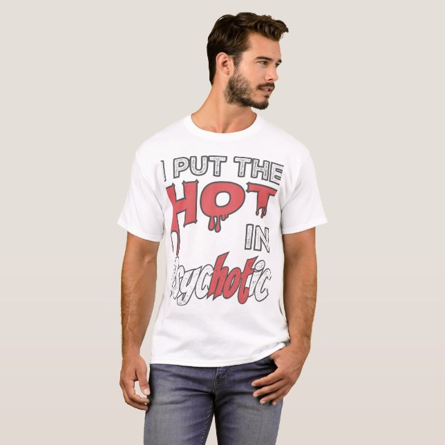 Jag lägger Hetten i psykotisk T Shirt (Hel framsida)