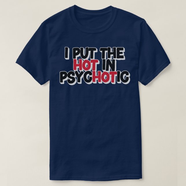 Jag lägger Hetten i psykotisk T Shirt (Design framsida)