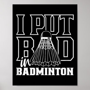 Jag lägger illa in i Badminton Shuttle Player Team Poster