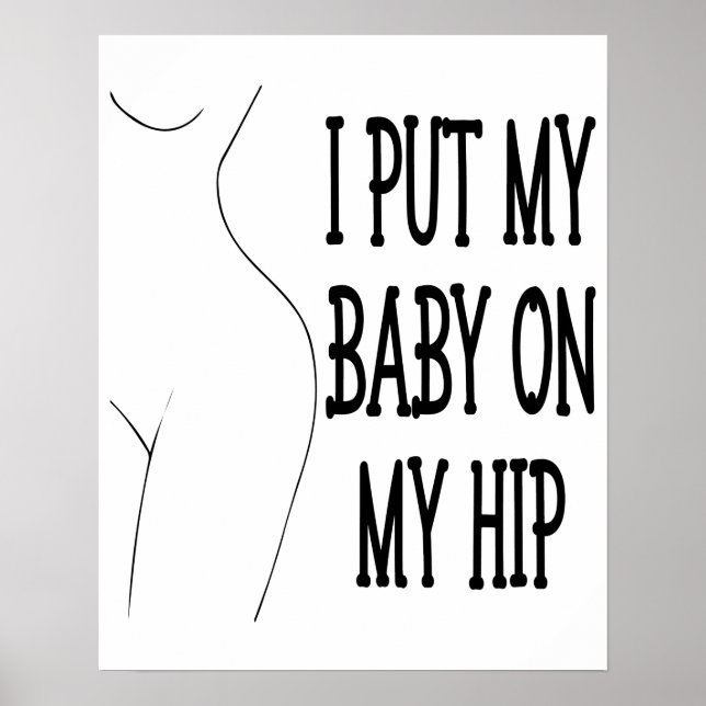 Jag lägger min Baby på min höftliga Mamma och Baby Poster (Framsidan)