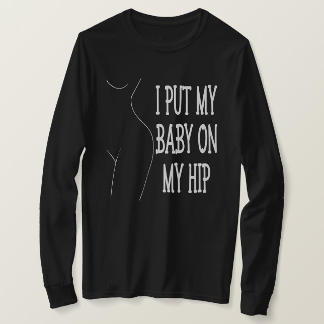 Jag lägger min Baby på min höftliga Mamma och Baby T Shirt (Design framsida)